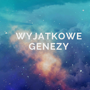 Wyjatkowe Genezy