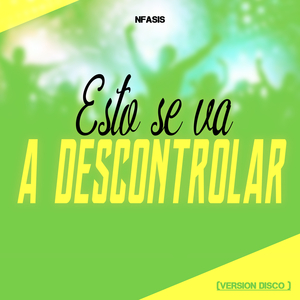 Esto Se Va a Descontrolar (Version Disco)