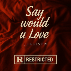 Say would U Love (你是否真的爱我)