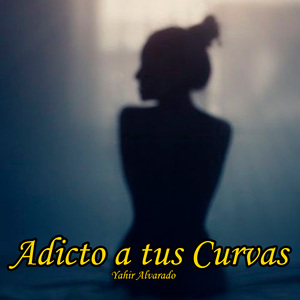 Adicto a Tus Curvas