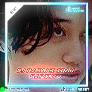 DJ RASAKI IDAK BAPINTU KINI SAMA KAK TUAN LAH KAYO