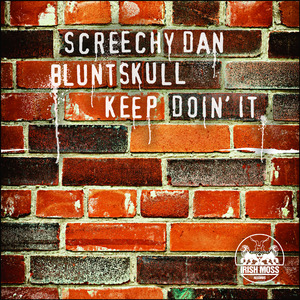 Keep Doin' It (Original) [feat. Screechy Dan]