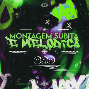 Montagem Súbita e Melódica (Sped Up)