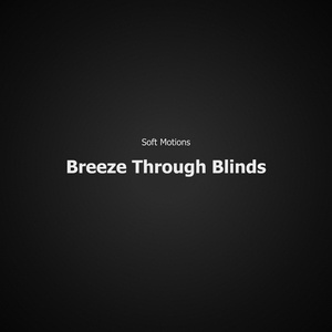 Breeze Through Blinds