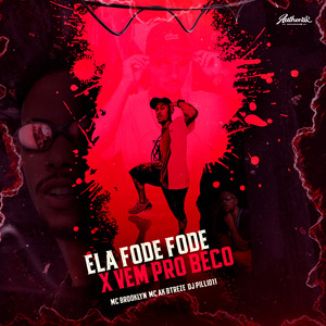 Ela Fode Fode X Vem pro Beco