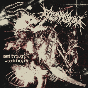 Sent Through a Woodchipper