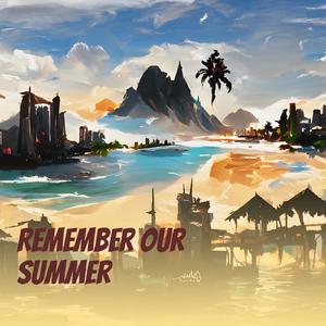 Remember Our Summer