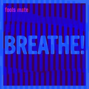 BREATHE!