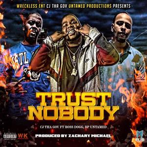 Trust Nobody (feat. BP Untamed & Boss Dogg)