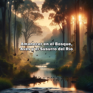 Retazos de Calma, Sonidos de Aves y Río entre Árboles