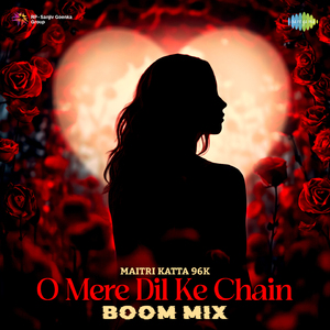 O Mere Dil Ke Chain - Boom Mix