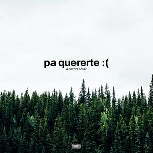 pa quererte