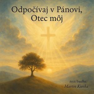 Odpočívaj v Pánovi, Otec môj
