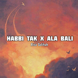 Habbi Tak x Ala Bali