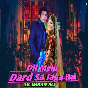 Dil Mein Dard Sa Jaga Hai