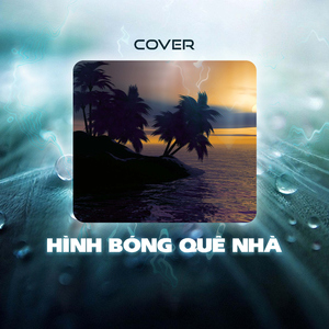 Hình Bóng Quê Nhà (Cover)