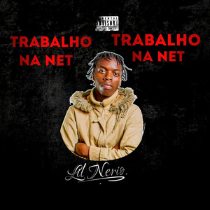 Lil Nerio Trabalho na net