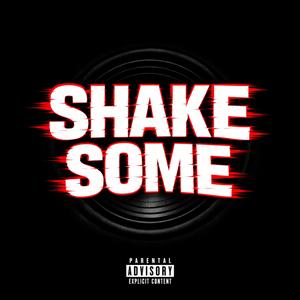SHAKE SOME