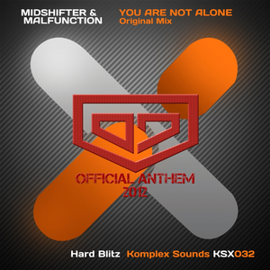 You Are Not Alone (District 7 Anthem 2012) (Original Mix)