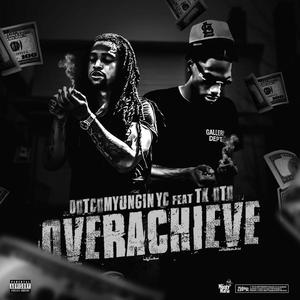 Overachieve (feat. TK OTO)