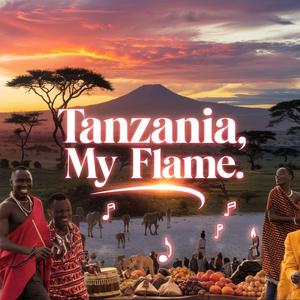 TANZANIA MY FLAME