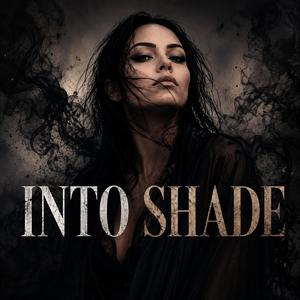 Into Shade