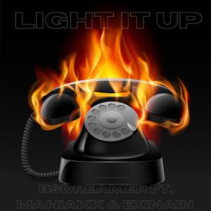 Light It Up (feat. Maniakk & Exinain)