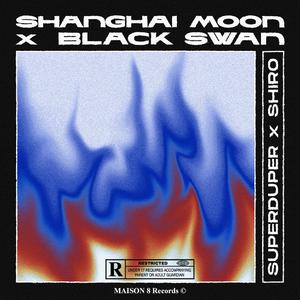 SHANGAÏ MOON x BLACK SWAN (feat. Super Duper)