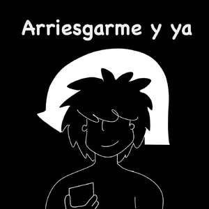 Arriesgarme Y Ya