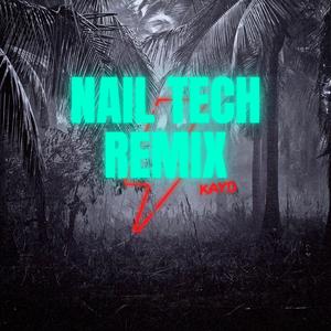 Nail Tech (KAYD Remix)