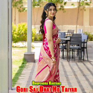 Gori Saj Dhaj Ho Taiyar