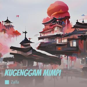 KUGENGGAM MIMPI