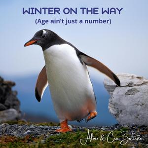 WINTER ON THE WAY (Age ain t just a number)