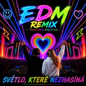 Světlo, které nazhasíná (EDM FESTIVAL REMIX)