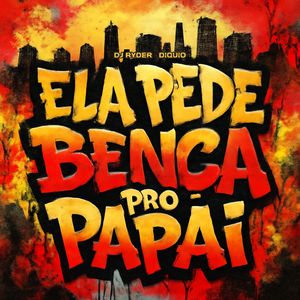 Ela Pede Bença Pro Papai (Funk)