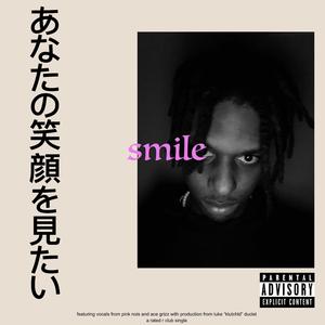 Smile (feat. Pink Nois & Ace Grizz)