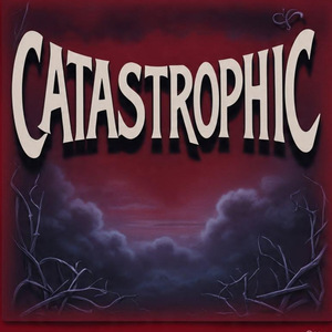 Catastrophic