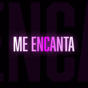 ME ENCANTA