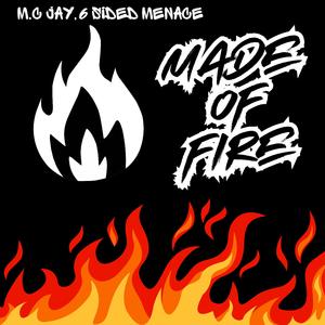 Made Of Fire (feat. Six Sided Menace)