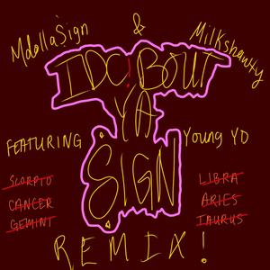 IDC BOUT YA SIGN (Remix)