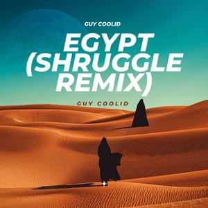 Egypt (Shruggle Remix) (feat. Shruggle)