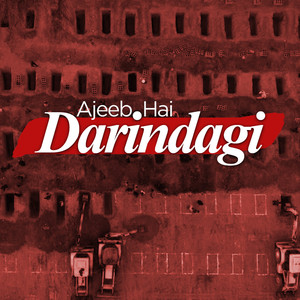 Ajeeb hai Darindagi