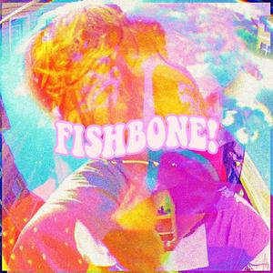 FISHBONE!