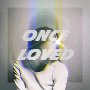 ONCE LOVED