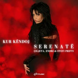 Kur këndoj Serenate (feat. Stefi & Endri Prifti)