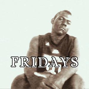 Fridays