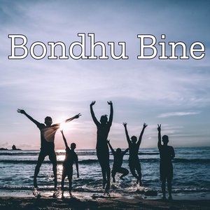 Bondhu Bine