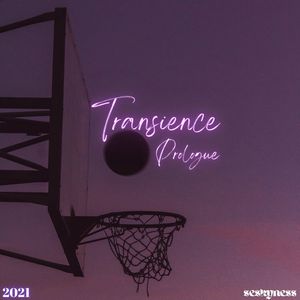 Transience Prologue 2021
