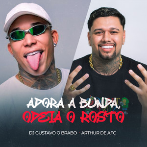 Adora a Bunda, Odeia o Rosto