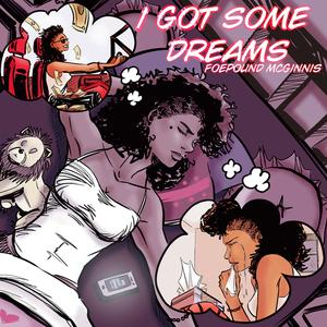 I Got Some Dreams (feat. Krikit Boi & Mattiechi)